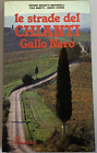 Le strade del Chianti Gallo Nero. Bonechi