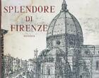 SPLENDORE DI FIRENZE PECCHIOLI ARRIGO EDITALIA 0000  RILEGATO