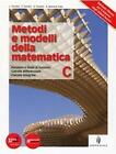 METODI E MODELLI DELLA MATEMATICA C - 9788829836949