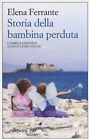 Libri Elena Ferrante - Storia Della Bambina Perduta. L amica Geniale #04