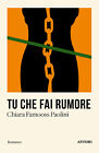 Tu che fai rumore - Famoos Paolini Chiara