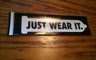 VTG "Just Wear It" condom small bumper sticker Roe Foundation 7.5x2 Inch