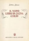 BONOMO Giuliana. IL NUOVO LIBRO DI CUCINA CURCIO. Milano, Curcio, 1976