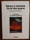 Banca e industria fra le due guerre volume 1 Banco Di Roma Il Mulino 1981