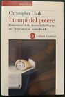 Christopher Clark - I TEMPI DEL POTERE - Editori Laterza