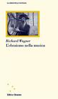 L ebraismo nella musica - Wagner W. Richard