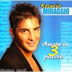 ROSARIO MIRAGGIO -  AMORE IN 3 PAROLE CD