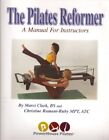 PILATES REFORMER A MANUAL FOR INSTRUCTION