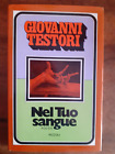 GIOVANNI TESTORI - NEL TUO SANGUE - RIZZOLI - 1973