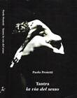 Tantra. La via del sesso. Proietti Paolo. 2015. .