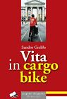 Libri Sandro Greblo - Vita In Cargo Bike