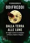 Piergiorgio Odifreddi - Dalla Terra Alle Lune