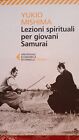 LEZIONI SPIRITUALI PER GIOVANI SAMURAI YUKIO MISHIMA