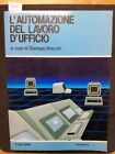 L AUTOMAZIONE DEL LAVORO D UFFICIO - Giampio Bracchi 1984 ETAS informatica