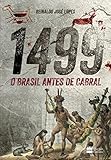 Harpercollins 1499 : O Brasil Antes de Cabral (Português)