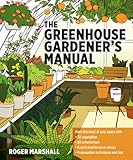 The Greenhouse Gardener s Manual