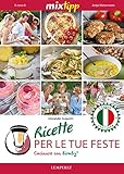 MIXtipp: Ricette per le tue Feste (italiano): Cucinare con Bimby TM5 und TM31 (Kochen mit dem Thermomix)