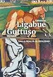 Antonio Ligabue e Renato Guttuso. Dalla realtà al realismo