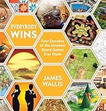 Everybody Wins: Four Decades of the Greatest Board Games Ever Made