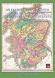 AN EXAMINATION OF SCOTCH INTELLECT DURING THE SEVENTEENTH AND EIGHTEENTH CENTURIES: H. T. Buckle (English Edition)