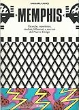 Memphis. Ricerche, esperienze, risultati, fallimenti e successi del Nuovo Design