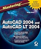 Mastering Autocad 2004 and Autocad Lt 2004