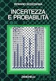 Incertezza e probabilità. Significato, valutazione, applicazioni della probabilità soggettiva