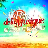 La Fête de la Musique (du Soleil et des Tubes)