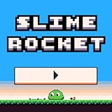 Slime Rocket