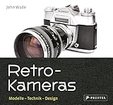 Retro-Kameras: Modelle - Technik - Design