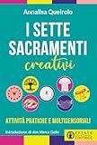 I sette sacramenti creativi. Attività pratiche e multisensoriali