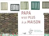 Papa n est plus à la maison