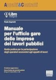 Manuale per l ufficio gare delle imprese dei lavori pubblici