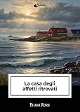 La casa degli affetti ritrovati