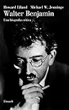 Walter Benjamin: Una biografia critica (Grandi opere)