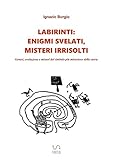 Labirinti: enigmi svelati, misteri irrisolti