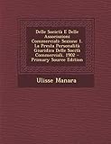 Delle Società E Delle Associazioni Commerciali: Sezione 1. La Presta Personalità Giuridica Delle Socità Commerciali. 1902