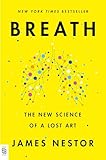 Breath: The New Science of a Lost Art