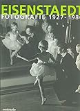 Eisenstaedt. Fotografie 1927-1980. Ediz. illustrata