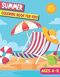 Summer Coloring Book For Kids Ages 4-8: Simple, Big, Easy Coloring Pages | Create A Fun Summer With This Cute Coloring Book.