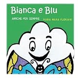 Bianca e Blu amiche per sempre