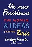 The New Parisienne: The Women & Ideas Shaping Paris