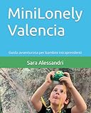 MiniLonely Valencia: Guida avventurosa per bambini intraprendenti