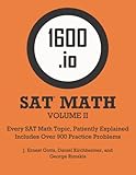 1600.io SAT Math Orange Book Volume II: Every SAT Math Topic, Patiently Explained: 2