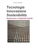 Tecnologia Innovazione Sostenibilità Conoscere i materiali tessili