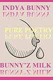 BUNNY Z MILK: PURE POETRY