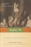 Naples  44: A World War II Diary Of Occupied Italy