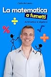 La matematica a fumetti: Aritmetica e algebra