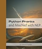 Python Pranks and Mischief with NLP