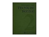 Tecniche bonsai 2, a cura di John Yoshio Naka - Libro